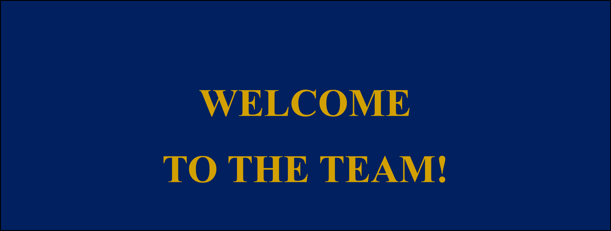 Welcome To The Team
